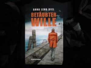 E-Book-Cover: "Betäubter Wille" von Anna Lena Diel